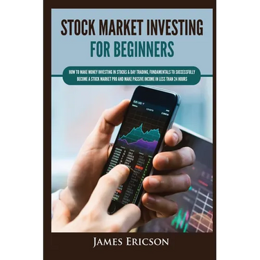 Stock Market Investing for Beginners: How to Make Money Investing in Stocks & Day Trading, Fundamentals to Successfully Become a Stock Market Pro and