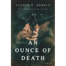 An Ounce of Death