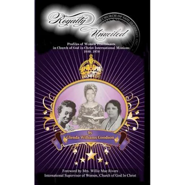 Royalty Unveiled: Women Trailblazers in Church of God in Christ International Missions 1920 -1970