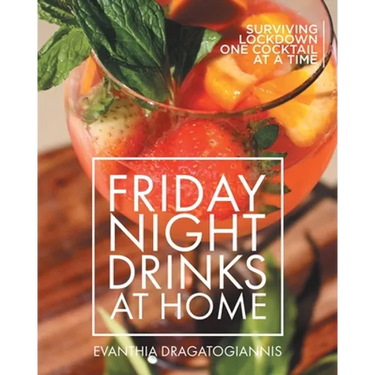 Friday Night Drinks at Home: Surviving Lockdown One Cocktail at a Time