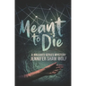 Meant to Die