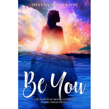 Be You: The power of being yourself works from within