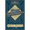 Great Expectations: With Appreciations and Criticisms By G. K. Chesterton