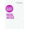 Racial Justice: The Insights You Need from Harvard Business Review