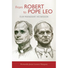 From Robert to Pope Leo: Our Friendship, His Mission