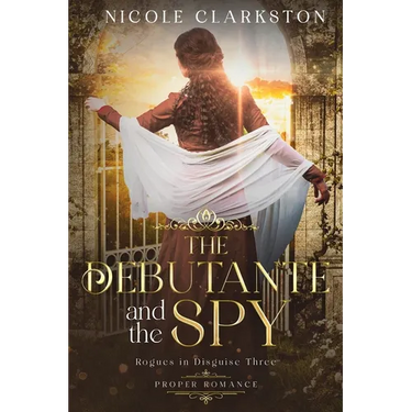 The Debutante and the Spy: A Sweet Regency Romance