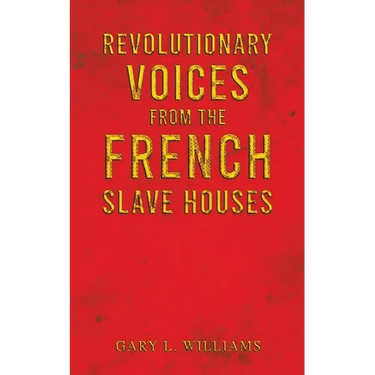 Revolutionary Voices from the French Slave Houses