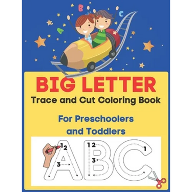 Big Letter Trace and Cut Coloring Book For Preschoolers and Toddlers: Homeschool Preschool Learning Activities (Big Letter Books)