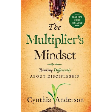 The Multiplier's Mindset: Thinking Differently About Discipleship