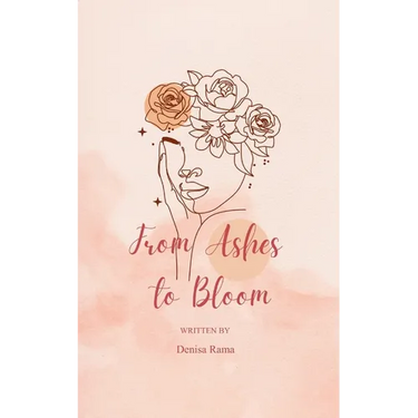 From Ashes to Bloom Poem's of Waiting, Wondering, and Love's Return