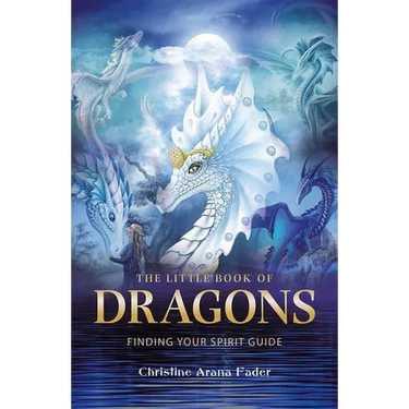 The Little Book of Dragons: Finding Your Spirit Guide