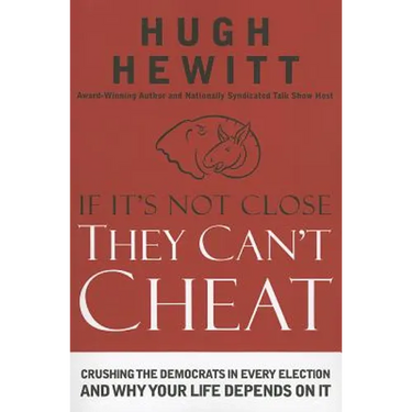 A If It's Not Close, They Can't Cheat: Crushing the Democrats in Every Election and Why Your Life Depends on It