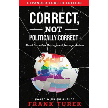 Correct, Not Politically Correct: About Same-Sex Marriage and Transgenderism