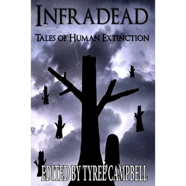 Infradead: Tales of Human Extinction