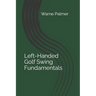 Left-Handed Golf Swing Fundamentals