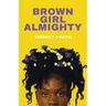 Brown Girl Almighty