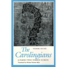 The Carolingians: A Family Who Forged Europe