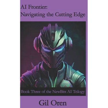 AI Frontier: Navigating the Cutting Edge: Book Three of the NewBits AI Trilogy