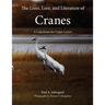 The Lives, Lore, and Literature of Cranes: A Catechism for Crane Lovers