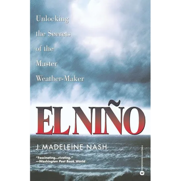 El Nino: Unlocking the Secrets of the Master Weather-Maker