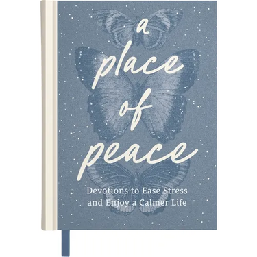 A Place of Peace: Devotions to Ease Stress and Enjoy a Calmer Life