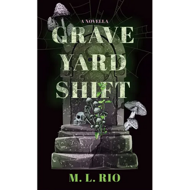 Graveyard Shift: A Novella