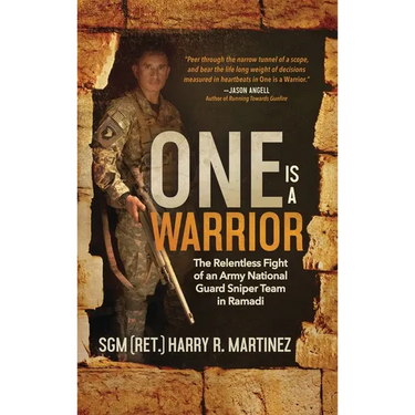 One is a Warrior: The Relentless Fight of an Army National Guard Sniper Team in Ramadi