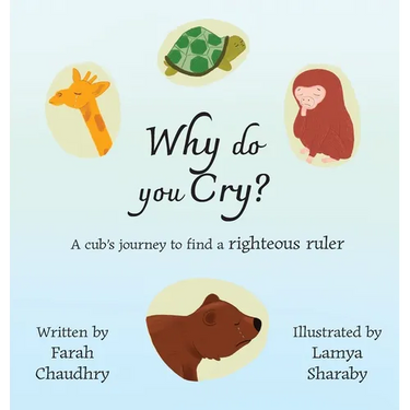 Why do you Cry?: A cub's journey to find a righteous ruler