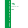 Code of Federal Regulations Title 29, Volume 4, July 1, 2015