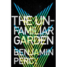 The Unfamiliar Garden