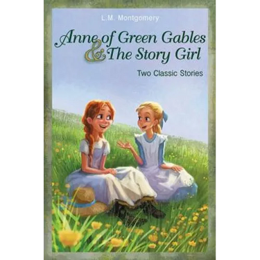 Anne of Green Gables and the Story Girl