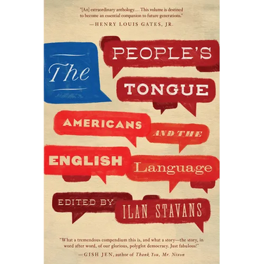 The People's Tongue: Americans and the English Language