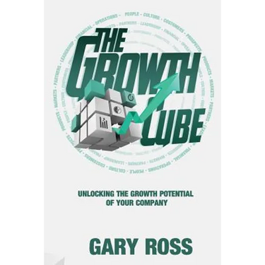 The Growth Cube: Unlocking the Growth Potential of Your Company