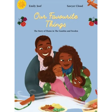 Our Favourite Things. The Story of Home in The Gambia and Sweden