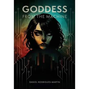 Goddess from the Machine: A Prequel to the Ark Saga