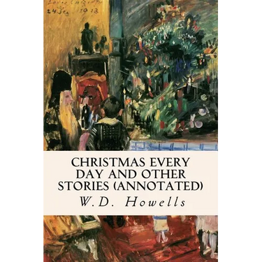 Christmas Every Day and Other Stories (annotated)