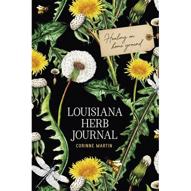 Louisiana Herb Journal: Healing on Home Ground