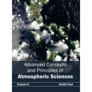 Advanced Concepts and Principles of Atmospheric Sciences: Volume II