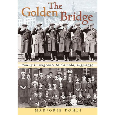 The Golden Bridge: Young Immigrants to Canada, 1833-1939