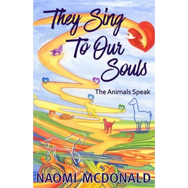They Sing To Our Souls: The Animals Speak