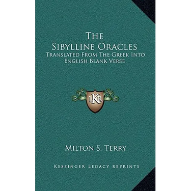 The Sibylline Oracles: Translated From The Greek Into English Blank Verse