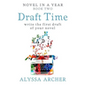 Draft Time: Write the First Draft of Your Novel