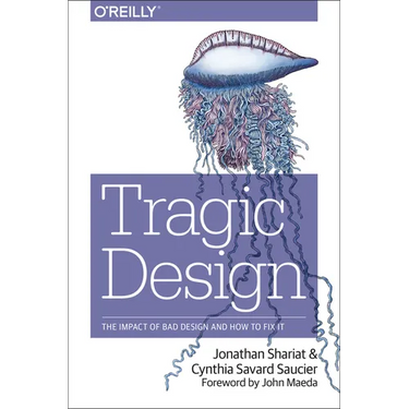 Tragic Design: The Impact of Bad Product Design and How to Fix It