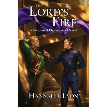 The Lord's Fire: A Freedom for Rhethos Series Novel