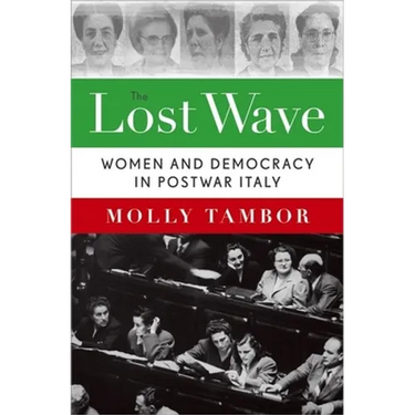 Lost Wave: Women and Democracy in Postwar Italy