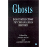 Ghosts: Deconstruction, Psychoanalysis, History