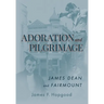 Adoration and Pilgrimage: James Dean and Fairmount