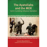 The Ayatollahs and the MEK: Iran's Crumbling Influence Operation