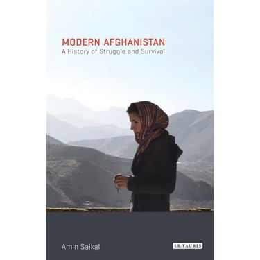 Modern Afghanistan: A History of Struggle and Survival