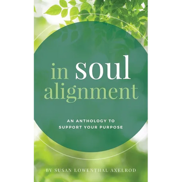 In Soul Alignment: An Anthology to Support Your Purpose